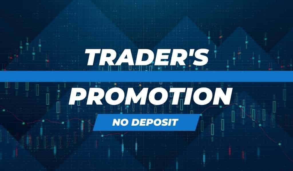 No Deposit Trader's Promotion