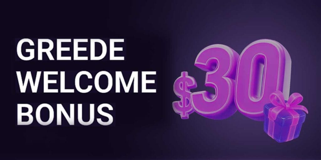 Greede » Welcome No Deposit Promo $30 USD 1 Welcome Bonus Greede